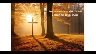 Steinmann Mennonite Church  September 15th 2024 Service [upl. by Nabois]