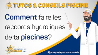 Comment faire les raccords hydrauliques de piscine [upl. by Plume]