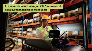 Rotación de inventarios un KPI fundamental para la rentabilidad de tu negocio [upl. by Ronym]