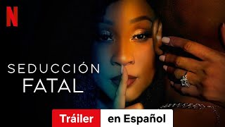 Seducción fatal Temporada 1  Tráiler en Español  Netflix [upl. by Aeet]