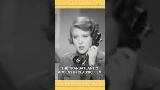 Transatlantic Accent In Classic Film [upl. by Kary]