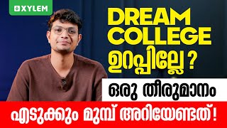 DREAM COLLEGE ഉറപ്പില്ലേ ഒരു തീരുമാനം എടുക്കും മുമ്പ് അറിയേണ്ടത്  Xylem NEET [upl. by Rehprotsirhc]