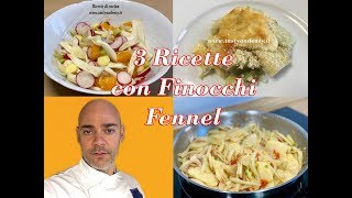 3 Ricette con Finocchi Ricetta Facile  3 Recipes With Fennel Easy Recipe [upl. by Concordia]