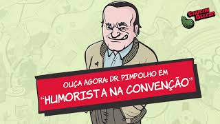 Dr Pimpolho  Humorista Na Convenção [upl. by Etnaihc497]