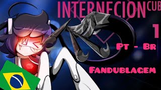 Internecion Cube Pt  Br fandublagem 🇧🇷 [upl. by Trini]