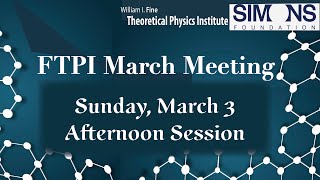 FTPI March Meeting  March 3  Afternoon Session [upl. by Leesen764]