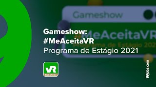 MeAceitaVR Gameshow  Estágio VR 2021  99jobscom [upl. by Ahc]