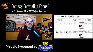 Fantasy Football in Focus  NFL WEEK 18 of 202324 Season [upl. by Ahsikad]