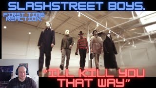 SLASHSTREET BOYS  “ILL KILL YOU THAT WAYquot first time Reaction [upl. by Fugazy]