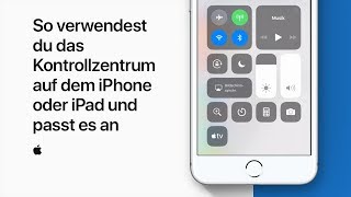 Das Kontrollzentrum auf dem iPhone oder iPad verwenden und anpassen — Apple Support [upl. by Anieral]