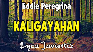 Kaligayahan  Eddie Peregrina  Lyca Javiertiz  Lyrics [upl. by Crespi]