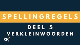 Spellingregels deel 5 Verkleinwoorden [upl. by Irrehs745]