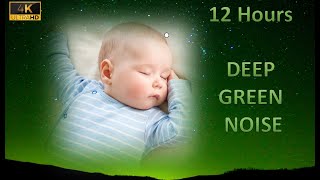 12 Hours of Natural Green Noise for Your Fussy Baby  Instant Sleep  No Adverts [upl. by Abagael153]