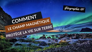 POURQUOI le CHAMP MAGNÉTIQUE protège la VIE sur TERRE [upl. by Ahcas]