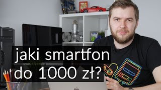 5 najlepszych smartfonów do 1000 złotych 2018 [upl. by Hnil843]