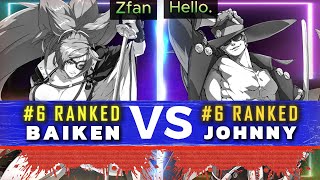 GGST ▰ Zfan 6 Baiken Vs Hello 6 Johnny  Guilty Gear Strive Strive High Level Replay 🔥 [upl. by Haldane2]