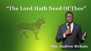 quotThe Lord Hath Need Of Theequot  Min Andrew McKain  Sermon Only  Missions Sunday  August 4 2024 [upl. by Anirdnajela]