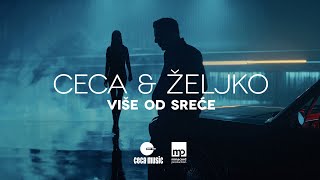 CECA x ŽELJKO JOKSIMOVIĆ  VIŠE OD SREĆE REPEAT  OFFICIAL VIDEO [upl. by Eedrahs]