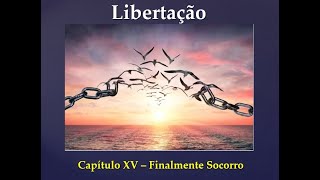 Livro Libertação Live de 06 07 2021 Capítulo XV Finalmente Socorro Parte 1 [upl. by Noslen260]