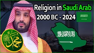 Saudi Din  Religions in Saudi Arabian from 2000 BC to 2024  Religion in Saudi Arabia before Islam [upl. by Anitrebla67]