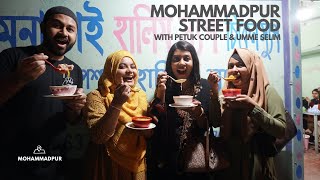 STREET FOODS OF MOHAMMADPUR  Ft Umme Apu amp Petuk Couple foodvlog [upl. by Jania76]