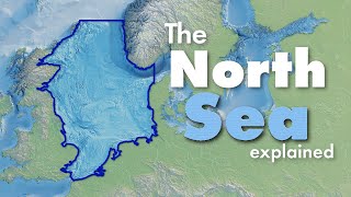 The North Sea explained [upl. by Luapnoj992]