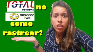 Como rastrear Total Express Compra no Mercado Livre [upl. by Aloek]