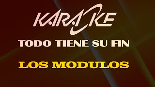 Los Modulos Todo Tiene Su Fin  Karaoke [upl. by Onaivatco]