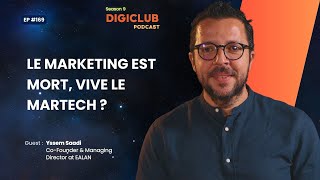 DigiClub Ep169  Le Marketing est mort vive le Martech [upl. by Lahpos24]