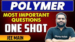 Polymer  Most Important Questions in 1 Shot  JEE Main amp Advanced [upl. by Tilden]