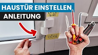 Haustür einstellen Anleitung für Anpressdruck und Türfalle  Tür schleift Türflügel anheben [upl. by Ellerahc938]