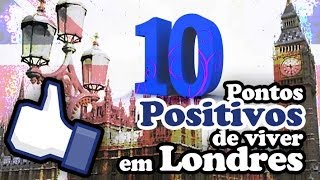 10 Pontos positivos de viver em Londres [upl. by Noicnecsa]