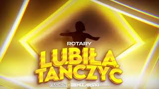 Rotary  Lubiła tańczyć WANCHIZ x DJ Mularski Remix [upl. by Etnecniv]