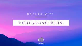 Poderoso Dios  Marcos Witt [upl. by Eseerahs332]