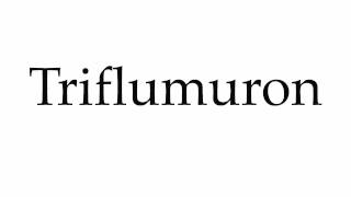 How to Pronounce Triflumuron [upl. by Raman811]