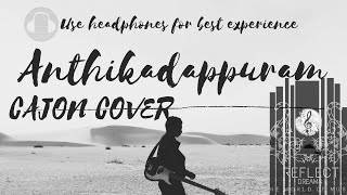 Anthikadappuram  Cajon Cover  HEADPHONES RECOMMENDED Hit Song  Chamayam  Malayalam Film Song [upl. by Teece]