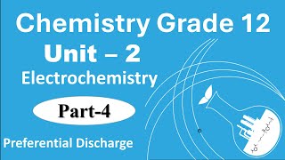 4 Grade 12 Chemistry Unit 2 Electrochemistry  Part 4 Preferential Discharge  New Curriculum [upl. by Layman]