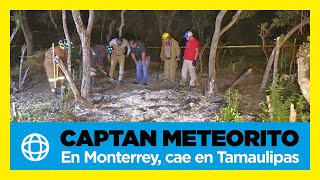 Captan meteorito en Monterrey y cae en Tamaulipas [upl. by Senzer]