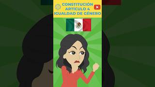 MÉXICO  CONSTITUCIÓN  ARTÍCULO 4  IGUALDAD DE GÉNERO  V3 EstoEsLoQueSomos [upl. by Prud]