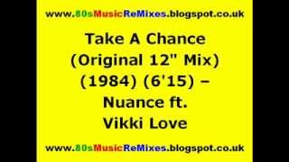 Take A Chance Original 12quot Mix  Nuance ft Vikki Love  80s Club Mixes  80s Club Music [upl. by Aillil178]