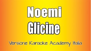 Noemi  Glicine Versione Karaoke Academy Italia [upl. by Aliel]