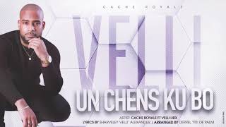 UN CHENS KU BO  CACHE ROYALE FT VELLI LIRX [upl. by Oahc]