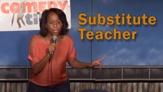 Substitute Teacher Stand Up Comedy [upl. by Alexandria]