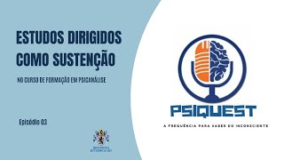 Estudos Dirigidos como SUSTENTAÇÃO do curso de FORMAÇÃO EM PSICANÁLISE [upl. by Chouest]