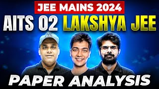 Lakshya JEE AITS 02  Detailed Paper Discussion  JEE Mains 2024 🎯 [upl. by Scevour]