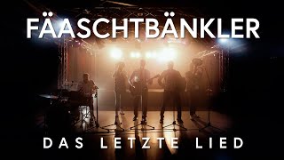 Fäaschtbänkler  Das letzte Lied [upl. by Raymond]