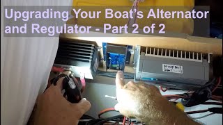 Upgrading Your Boats Alternator and Regulator  Part 2 of 2  Ep 57 [upl. by Alidis]