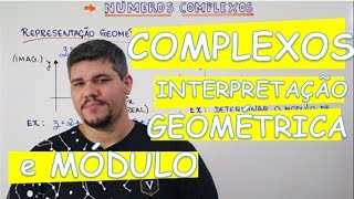 COMPLEXOS INTERPRETAÇÃO GEOMÉTRICA E MÓDULO AULA 814 [upl. by Elbag]