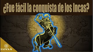 ¿Fue fácil la Conquista de los Incas [upl. by Truscott]