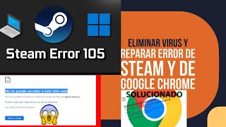 ERROR 105 STEAM SOLUCION VIRUS EN PC Y GOOGLE CHROME NO ABRE PAGINAS [upl. by Gnouc989]